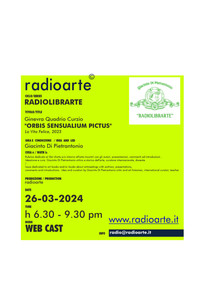 RadioLibrArte – Giacinto Di Pietrantonio dialoga con Ginevra Quadrio Curzio “ORBIS SENSALIUM PICTUS” /ita