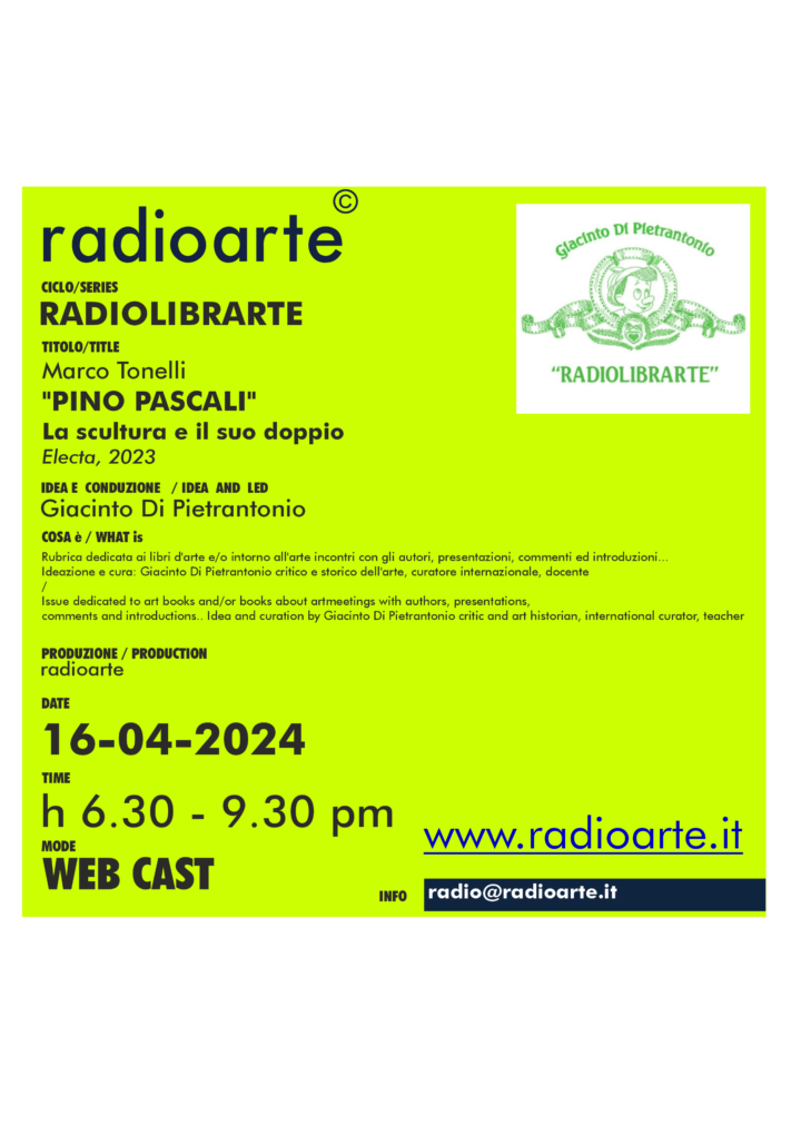RadioLibrArte – Giacinto Di Pietrantonio dialoga con Marco Tonelli “PINO PASCALI, La scultura e il suo doppio” /ita