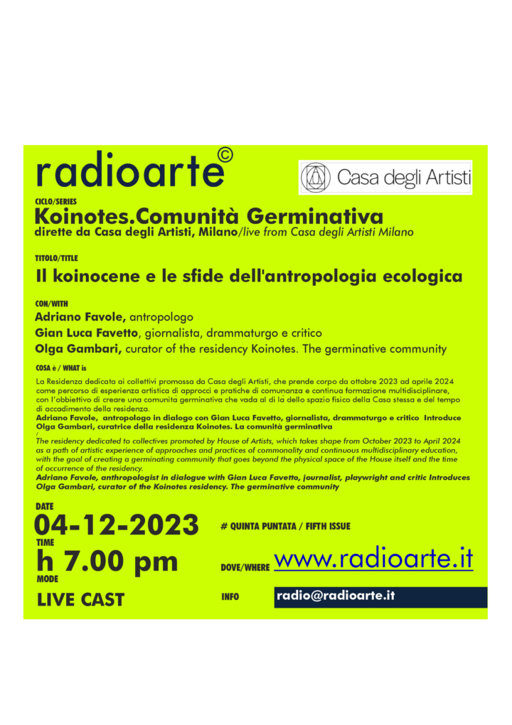 𝐂𝐀𝐒𝐀 𝐃𝐄𝐆𝐋𝐈 𝐀𝐑𝐓𝐈𝐒𝐓𝐈 𝐌𝐈𝐋𝐀𝐍𝐎 #5 Il koinocene e le sfide dell’antropologia ecologica “𝐊𝐨𝐢𝐧𝐨𝐭𝐞𝐬. 𝐂𝐨𝐦𝐮𝐧𝐢𝐭𝐚̀ 𝐆𝐞𝐫𝐦𝐢𝐧𝐚𝐭𝐢𝐯𝐚”