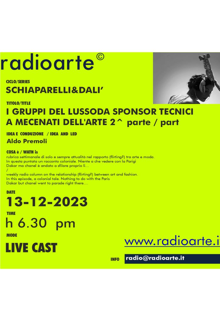 SCHIAPARELLI&DALI’ #3-2 Aldo Premoli e Federico Fusj parlano di ”I GRUPPI DEL LUSSO DA SPONSOR TECNICI A MECENATI DELL’ARTE 2^ parte ”/ita