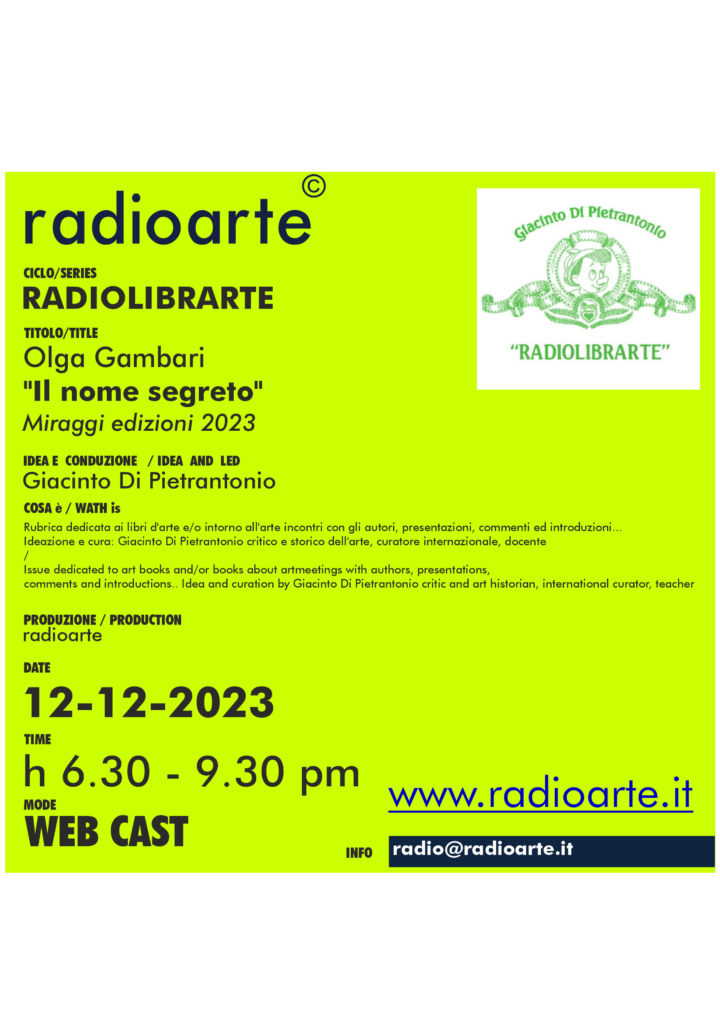 “RadioLibrArte – Giacinto Di Pietrantonio dialoga con Olga Gambari, “Il nome segreto” /ita