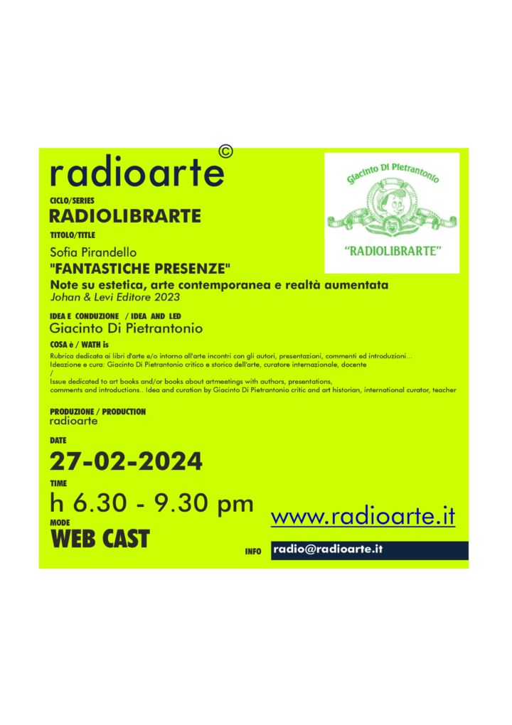 RadioLibrArte – Giacinto Di Pietrantonio dialoga con Sofia Pirandello “FANTASTICHE PRESENZE, Note su estetica, arte contemporanea e realtà aumentata” /ita